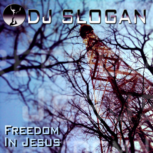 DJ Slogan. Альбом: Freedom In Jesus. 2010 год